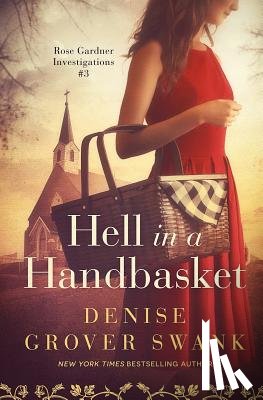 Grover Swank, Denise - Hell in a Handbasket: Rose Gardner Investigations #3