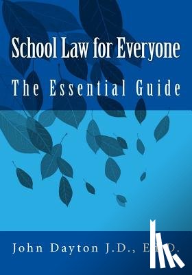 Dayton, John - School Law for Everyone: The Essential Guide