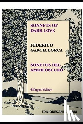 Escribano, Mar - Sonnets of Dark Love by Federico Garcia Lorca: Sonetos del Amor Oscuro