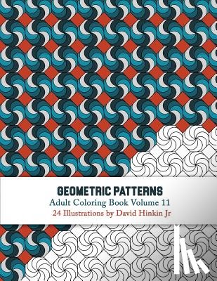 Hinkin Jr, David - Geometric Patterns - Adult Coloring Book Vol. 11