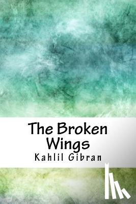 Gibran, Kahlil - The Broken Wings
