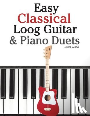 Marc - Easy Classical Loog Guitar & Piano Duets: Featuring Music of Bach, Mozart, Beethoven, Tchaikovsky and Other Composers. in Standard Notation and Tablat