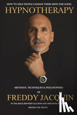 Jacquin B. Sc, Freddy H. - Hypnotherapy: Methods, Techniques and Philosophies of Freddy Jacquin