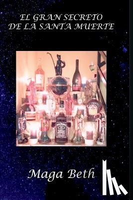 Beth, Maga - El Gran Secreto de la Santa Muerte
