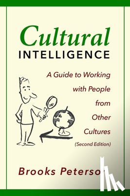 Peterson, Brooks - Cultural Intelligence: A Guide to Working with People from Other Cultures