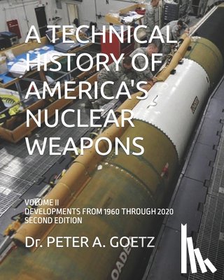 Goetz, Peter a - A Technical History of America's Nuclear Weapons