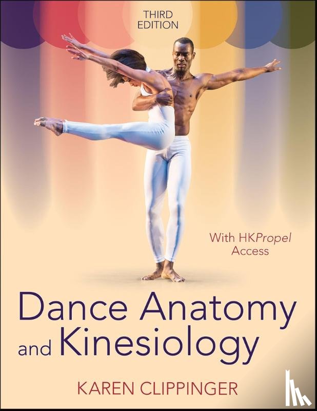 Clippinger, Karen - Dance Anatomy and Kinesiology