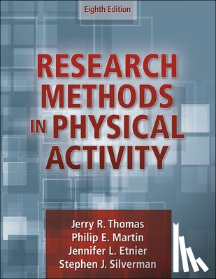 Thomas, Jerry R., Martin, Philip, Etnier, Jennifer L., Silverman, Stephen J. - Research Methods in Physical Activity