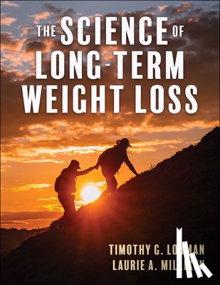 Lohman, Timothy, Milliken, Laurie A. - The Science of Long-Term Weight Loss