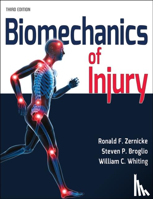 Zernicke, Ronald F., Broglio, Steven P., Whiting, William C. - Biomechanics of Injury