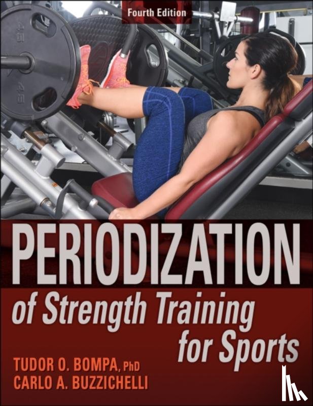 Bompa, Tudor O., Buzzichelli, Carlo - Periodization of Strength Training for Sports