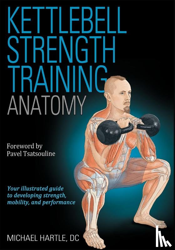 Hartle, Michael - Kettlebell Strength Training Anatomy