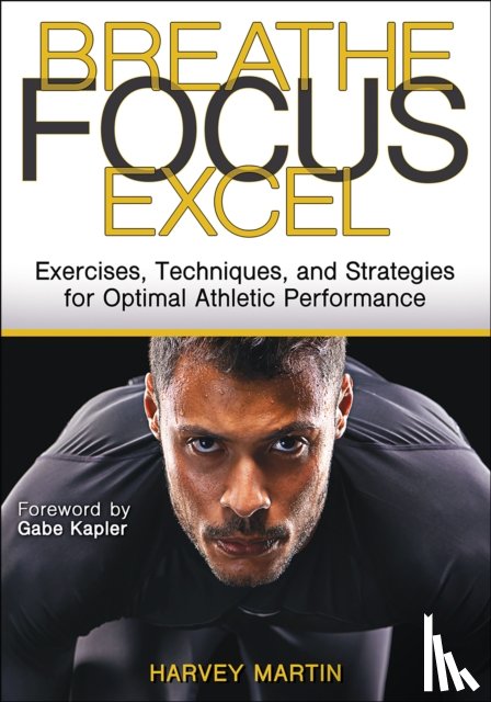 Martin, Harvey - Breathe, Focus, Excel
