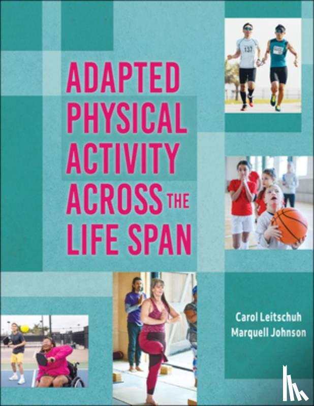 Leitschuh, Carol, Johnson, Marquell - Adapted Physical Activity Across the Life Span