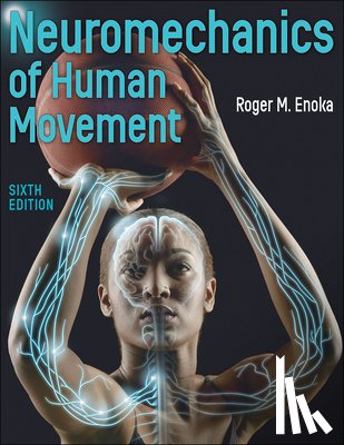 Enoka, Roger M. - Neuromechanics of Human Movement