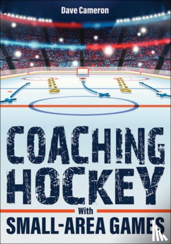 Cameron, Dave - Coaching Hockey with Small-Area Games