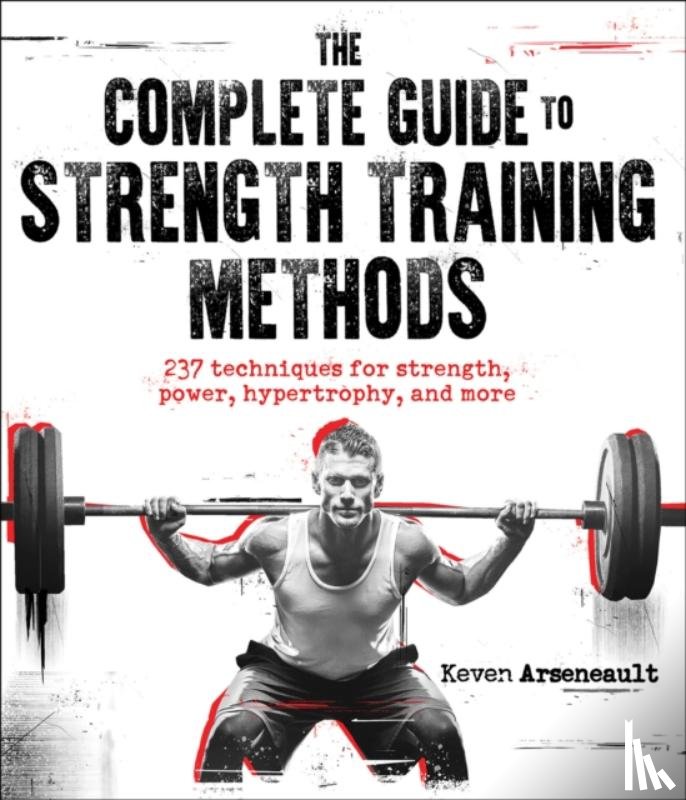 Arseneault, Keven - The Complete Guide to Strength Training Methods