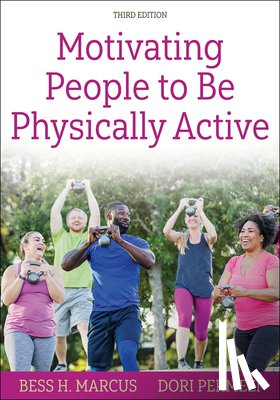 Marcus, Bess H., Pekmezi, Dori - Motivating People to Be Physically Active