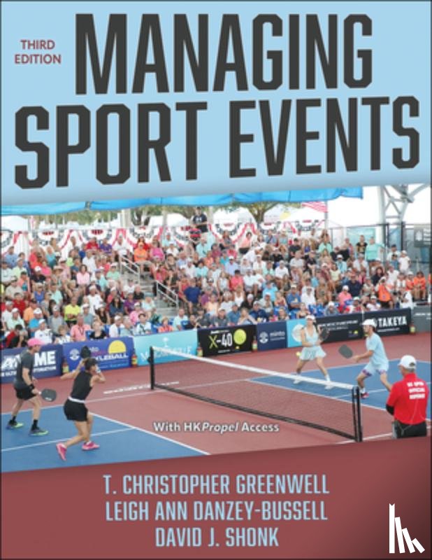 Greenwell, T. Christopher, Danzey-Bussell, Leigh Ann, Shonk, David J. - Managing Sport Events