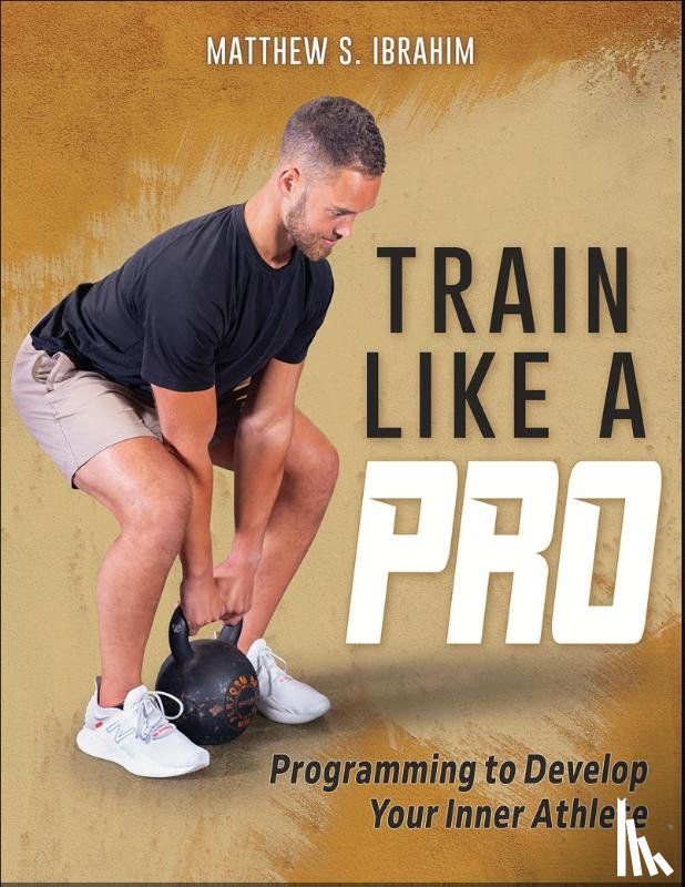 Ibrahim, Matthew S. - Train Like a Pro