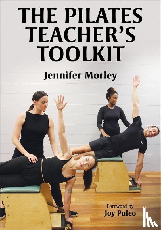 Morley, Jennifer - The Pilates Teacher's Toolkit