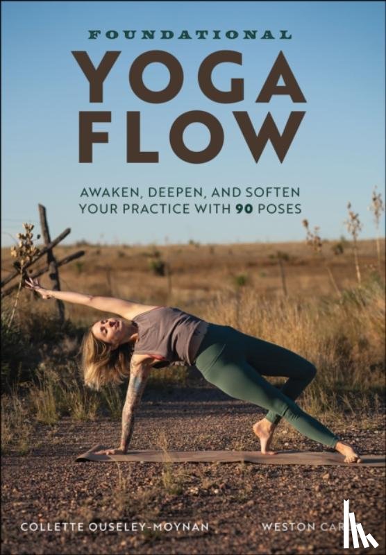 Ouseley-Moynan, Collette, Carls, Weston - Foundational Yoga Flow