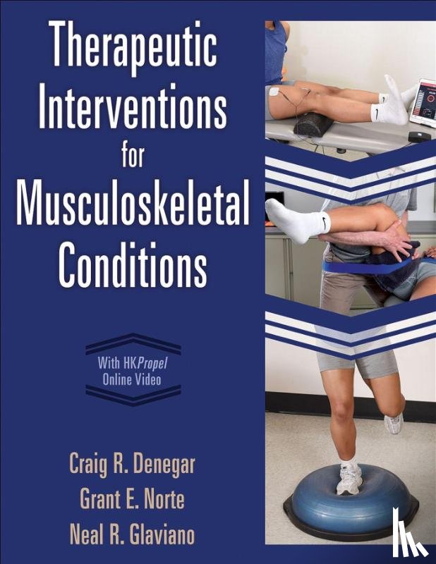 Denegar, Craig R., Norte, Grant, Glaviano, Neal - Therapeutic Interventions for Musculoskeletal Conditions