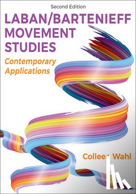 Wahl, Colleen - Laban/Bartenieff Movement Studies