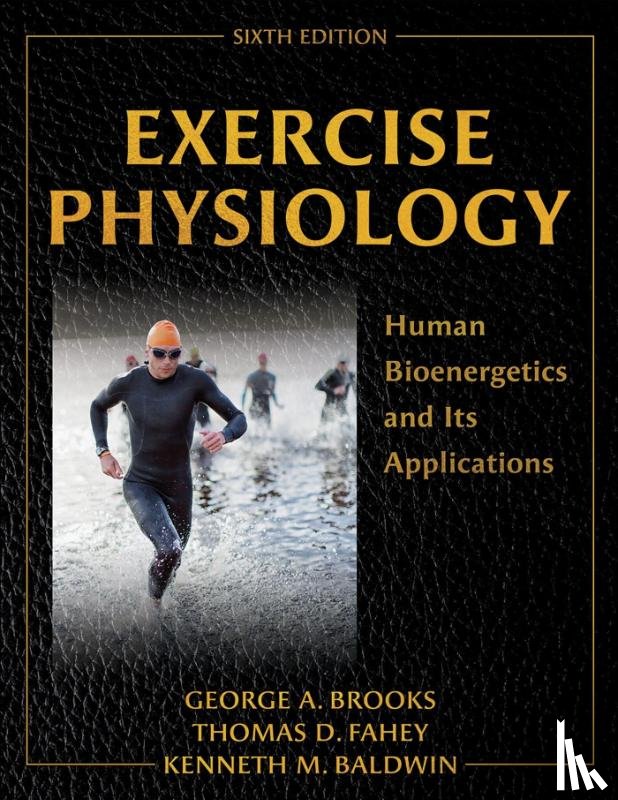 Brooks, George A., Fahey, Thomas D., Baldwin, Kenneth M. - Exercise Physiology