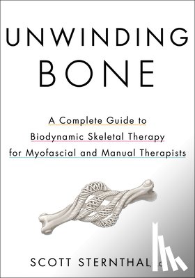 Sternthal, Scott - Unwinding Bone