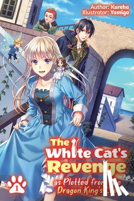 Kureha - The White Cat's Revenge as Plotted from the Dragon King's Lap: Volume 1