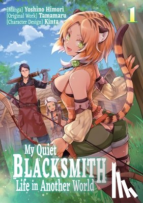 piyo, Tamamaru, Himori, Yoshino - My Quiet Blacksmith Life in Another World: Volume 1 (Manga)