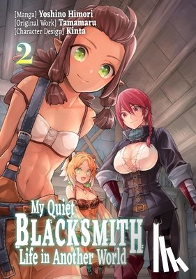 piyo, Tamamaru, Himori, Yoshino - My Quiet Blacksmith Life in Another World: Volume 2 (Manga)