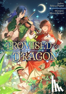 Aritani, Minori, Pigoni, Selena - Promised to a Dragon: Volume 1