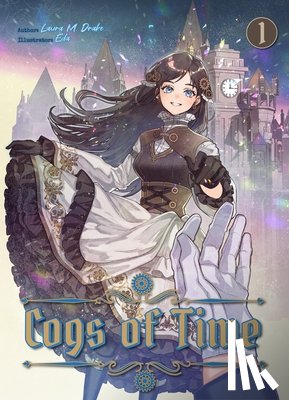 Eda, Drake, Laura M. - Cogs of Time: Volume 1