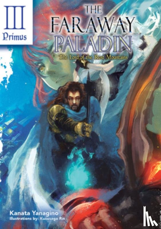 Yanagino, Kanata - The Faraway Paladin: The Lord of the Rust Mountains: Primus