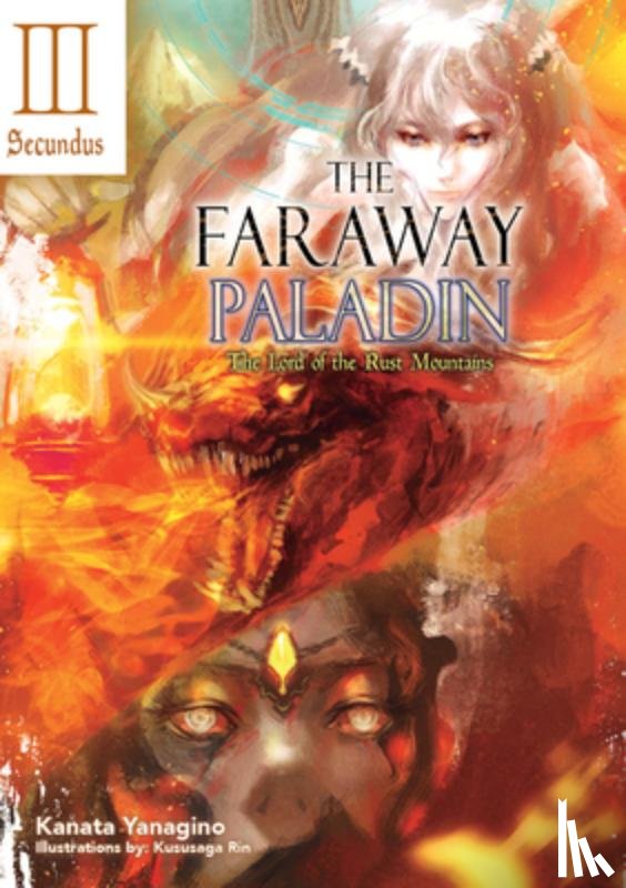 Yanagino, Kanata - The Faraway Paladin: The Lord of the Rust Mountains: Secundus
