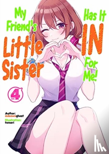 mikawaghost - My Friend's Little Sister Has It In For Me! Volume 4