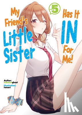 mikawaghost - My Friend's Little Sister Has It In For Me! Volume 5