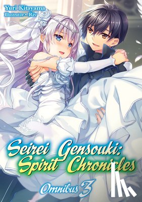 Kitayama, Yuri - Seirei Gensouki: Spirit Chronicles: Omnibus 3
