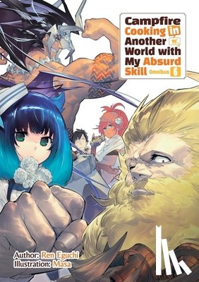 Masa, Eguchi, Ren, Hill, Tristan - Campfire Cooking in Another World With My Absurd Skill: Omnibus 6 (Light Novel)