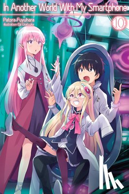 Fuyuhara, Patora - In Another World With My Smartphone: Volume 10