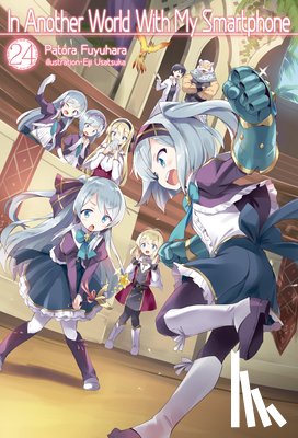 Fuyuhara, Patora - In Another World With My Smartphone: Volume 24