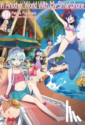 Usatsuka, Eiji, Owen, Kei - In Another World With My Smartphone: Volume 31 (Light Novel)
