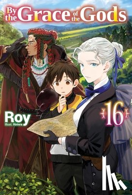Seacord, Adam Adam, Ririna, Ririna, Roy, Roy - By the Grace of the Gods: Volume 16
