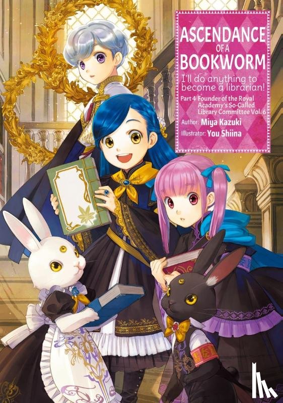 Kazuki, Miya - Ascendance of a Bookworm: Part 4 Volume 6