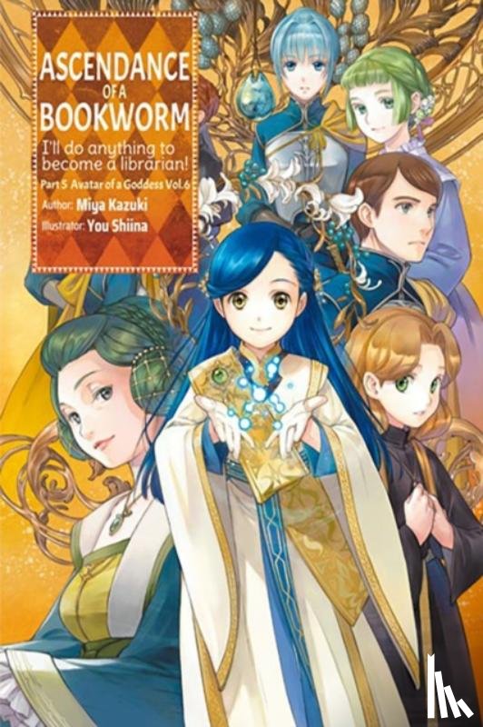 Kazuki, Miya, Quof, Shiina, Yu - Ascendance of a Bookworm: Part 5 Volume 6 (Light Novel)