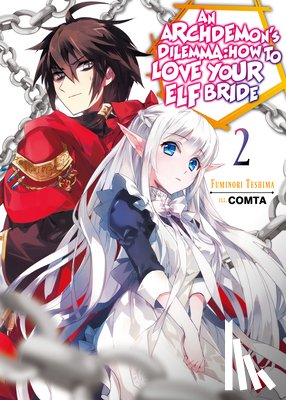 Teshima, Fuminori - An Archdemon's Dilemma: How to Love Your Elf Bride: Volume 2