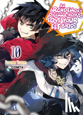 Teshima, Fuminori - An Archdemon's Dilemma: How to Love Your Elf Bride: Volume 10
