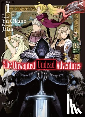 Okano, Yu - The Unwanted Undead Adventurer (Light Novel): Volume 1